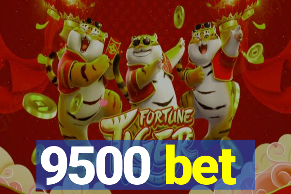 9500 bet